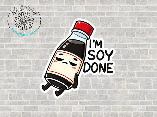 I'm Soy Done