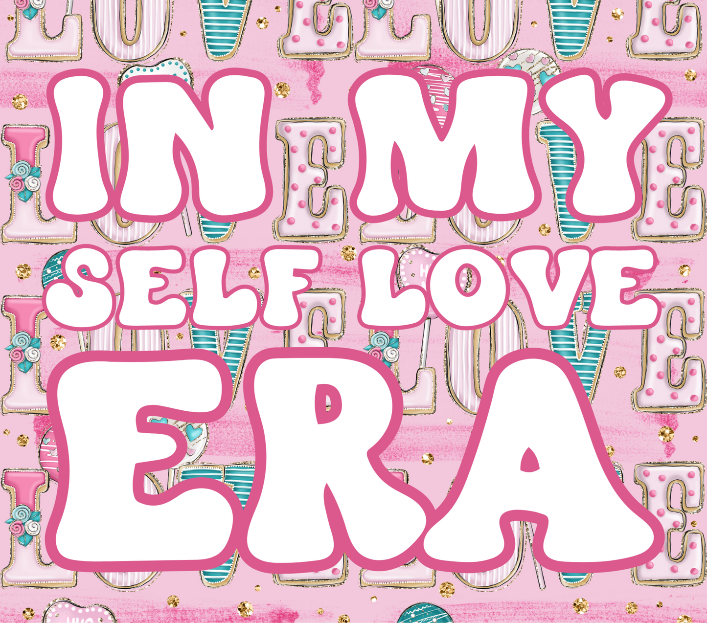 In My Self Love Era
