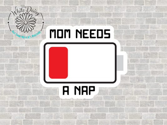 Mom Needs A Nap