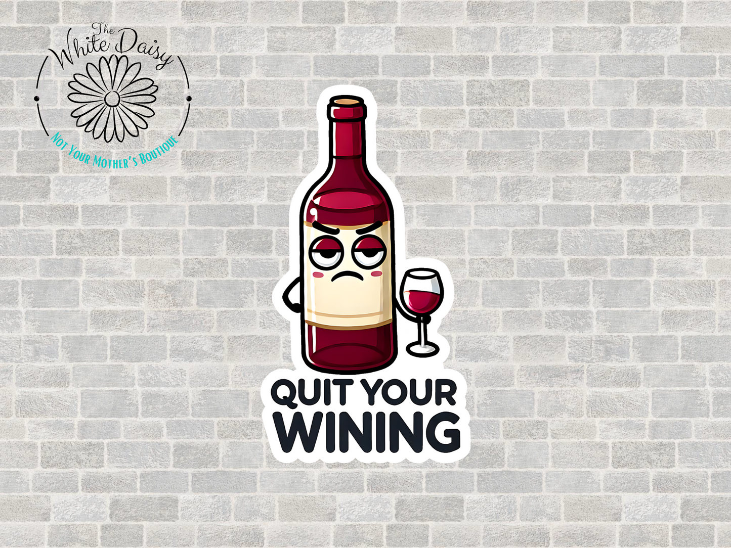 Quit Your Wining