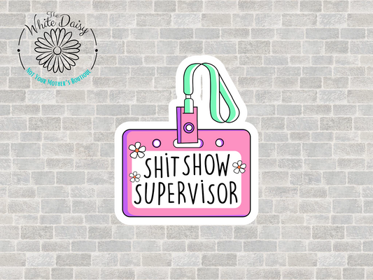 Shit Show Supervisor