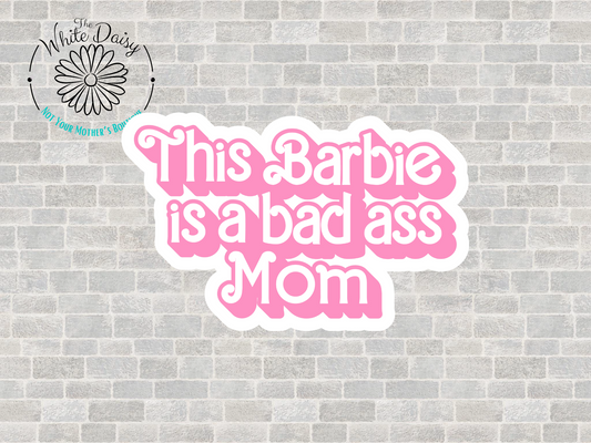This Barbie is a Bad Ass Mom